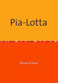 Pia-Lotta - Elissa Grossa - E-Book