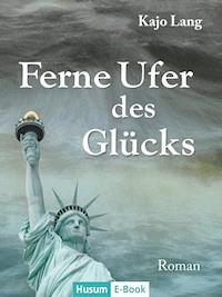 Ferne Ufer des Glücks - Kajo Lang - E-Book