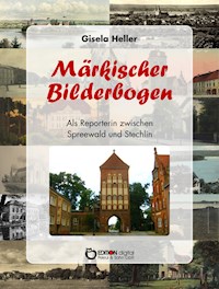Märkischer Bilderbogen - Gisela Heller - E-Book