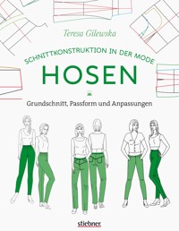 Schnittkonstruktion in der Mode: Hosen - Teresa Gilewska - E-Book