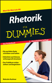 Rhetorik für Dummies Das Pocketbuch - Malcolm Kushner - E-Book