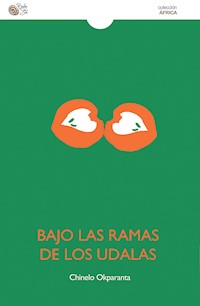 Bajo las ramas de los udalas - Chinelo Okparanta - E-Book