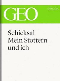Schicksal: Mein Stottern und ich (GEO eBook Single) -  - E-Book