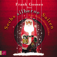 Sechs silberne Saiten - Frank Goosen - Hörbuch