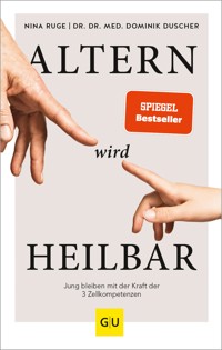Altern wird heilbar - Nina Ruge - E-Book