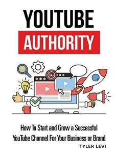 YouTube Authority - Tyler Levi - E-Book