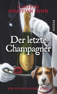 Der letzte Champagner - Carsten Sebastian Henn - E-Book