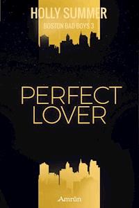 Perfect Lover (Boston Bad Boys Band 3) - Holly Summer - E-Book