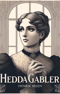 Hedda Gabler(Illustrated) - Henrik Ibsen - E-Book
