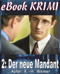 Krimi 002: Der neue Mandant - K.-H. Weimer - E-Book