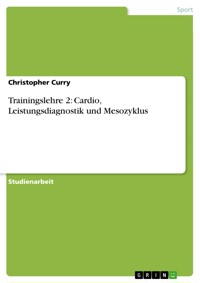 Trainingslehre 2: Cardio, Leistungsdiagnostik und Mesozyklus - Christopher Curry - E-Book