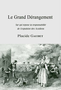 Le Grand Dérangement - Placide Gaudet - E-Book