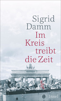 Im Kreis treibt die Zeit - Sigrid Damm - E-Book