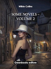 Some novels – Volume 2 - Wilkie Collins - E-Book