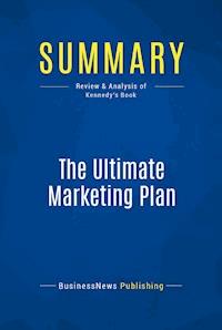 Summary: The Ultimate Marketing Plan - BusinessNews Publishing - E-Book