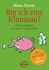 Bin ich eine Klimasau? - Klaus Füßer - E-Book