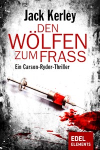 Den Wölfen zum Fraß - Jack Kerley - E-Book