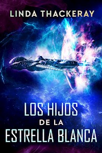 Los Hijos de la Estrella Blanca - Linda Thackeray - E-Book