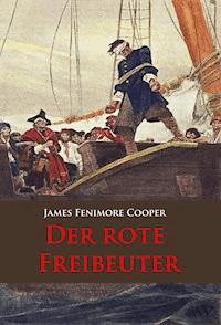 Der rote Freibeuter - James Fenimore Cooper - E-Book