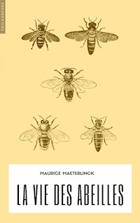 La vie des abeilles - Maurice Maeterlinck - E-Book