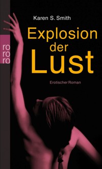 Explosion der Lust - Karen S. Smith - E-Book