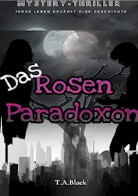 Das Rosen-Paradoxon - T.A. Black - E-Book