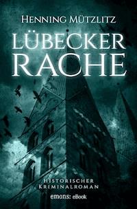 Lübecker Rache - Henning Mützlitz - E-Book