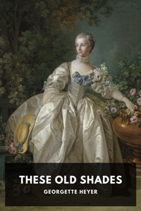 These Old Shades - Georgette Heyer - E-Book