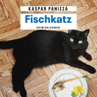Fischkatz - Frau Merkel und der Kommissar, Band 6 (Ungekürzt) - Kaspar Panizza - Hörbuch