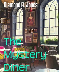 The Mystery  Diner - Diamond A. Jones - E-Book