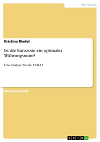 Ist die Eurozone ein optimaler Währungsraum? - Kristina Riedel - E-Book