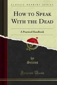 How to Speak With the Dead - Sciens - E-Book