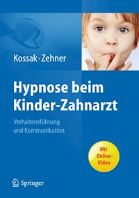 Hypnose beim Kinder-Zahnarzt - Hans-Christian Kossak - E-Book