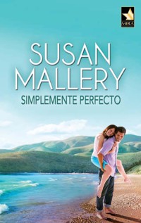 Simplemente perfecto - Susan Mallery - E-Book