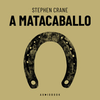 A matacaballo (Completo) - Stephen Crane - Hörbuch