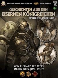 Geschichten aus den Eisernen Königreichen, Staffel 2 Episode 4 - Richard Lee Byers - E-Book