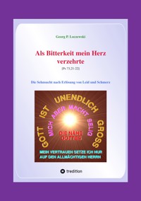 Als Bitterkeit mein Herz verzehrte - Georg P. Loczewski - E-Book