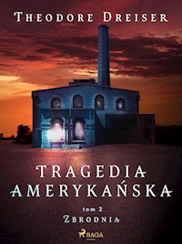Tragedia amerykańska tom 2. Zbrodnia - Theodore Dreiser - E-Book