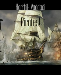 Pirates! - Karthik Vaddadi - E-Book