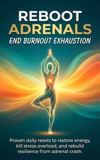 Reboot Adrenals: End Burnout Exhaustion - Jonathan Hayes - E-Book