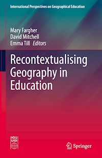 Recontextualising Geography in Education -  - E-Book