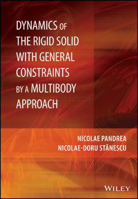 Dynamics of the Rigid Solid with General Constraints by a Multibody Approach - Nicolae Pandrea - E-Book