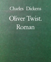 Oliver Twist. Roman - Charles Dickens - E-Book