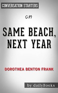 Same Beach, Next Year: by Dorothea Benton Frank | Conversation Starters - dailyBooks - E-Book