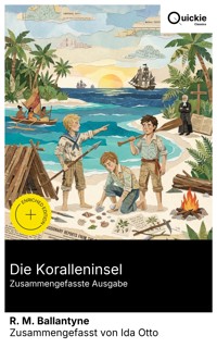 Die Koralleninsel (Zusammengefasste Ausgabe) - R. M. Ballantyne - E-Book