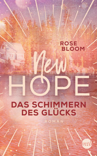 New Hope - Das Schimmern des Glücks - Rose Bloom - E-Book