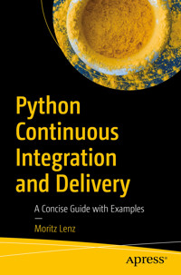 Python Continuous Integration and Delivery - Moritz Lenz - E-Book