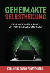 Geheimakte Selbstheilung - Karlheinz Greim-Fürstenberg - E-Book