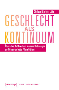 Geschlecht als Kontinuum - Christel Baltes-Löhr - E-Book