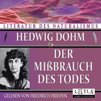 Der Mißbrauch des Todes - Hedwig Dohm - Hörbuch